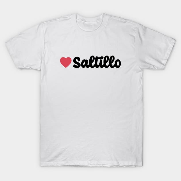 Saltillo Mexico Heart Script T-Shirt by modeoftravel